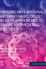 Emerging Nanomaterials and Nano-based Drug Delivery Approaches to Combat Antimicrobial Resistance