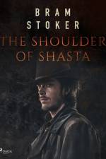 The Shoulder of Shasta af Bram Stoker