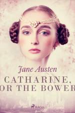 Catharine, or The Bower af Jane Austen