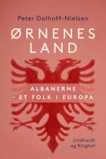 Ørnenes land. Albanerne - et folk i Europa af Peter Dalhoff-Nielsen