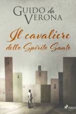 Il cavaliere dello Spirito Santo af Guido da Verona