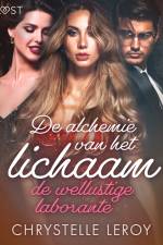 De alchemie van het lichaam: de wellustige laborante – Erotisch verhaal af Chrystelle LeRoy