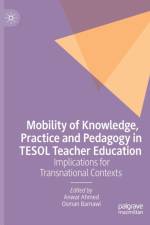 Mobility of Knowledge, Practice and Pedagogy in TESOL Teacher Education