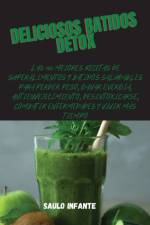Deliciosos Batidos Detox af Saulo Infante