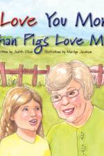I Love You More Than Pigs Love Mud! af Judith Olson