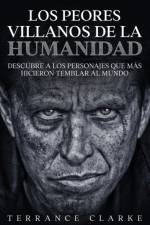Los Peores Villanos de la Humanidad af Clarke Terrance Clarke