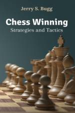 Chess Winning Strategies and Tactics af Jerry S Bugg