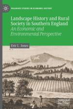 Landscape History and Rural Society in Southern England af Eric L. Jones