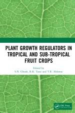 Plant Growth Regulators in Tropical and Sub-tropical Fruit Crops af S. N. Ghosh