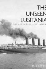 The Unseen Lusitania af Eric Sauder