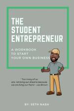 The Student Entrepreneur af Seth Nash
