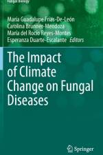 The Impact of Climate Change on Fungal Diseases