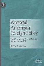 War and American Foreign Policy af David J. Lorenzo
