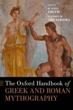The Oxford Handbook of Greek and Roman Mythography