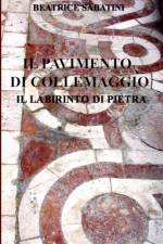 Il Pavimento Di Collemaggio Il Labirinto Di Pietra af Beatrice Sabatini