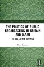 The Politics of Public Broadcasting in Britain and Japan af Henry Laurence