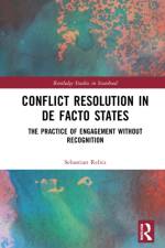 Conflict Resolution in De Facto States af Sebastian (Friedrich-Schiller University Relitz