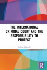 The International Criminal Court and the Responsibility to Protect af Stefano (Lecturer in Law Marinelli