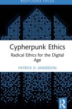 Cypherpunk Ethics af Patrick D. (Grand Valley State University Anderson