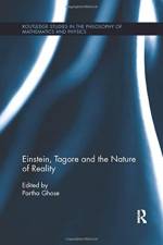 Einstein, Tagore and the Nature of Reality