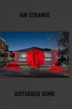 Ian Strange: Disturbed Home af Ian Strange
