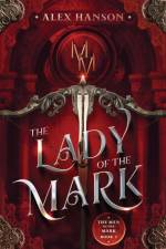 The Lady of the Mark af Alex Hanson