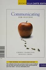 Communicating for Success af Cheryl M. Hamilton