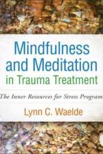 Mindfulness and Meditation in Trauma Treatment af Lynn C. Waelde