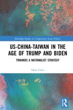 US-China-Taiwan in the Age of Trump and Biden af Dean P. Chen