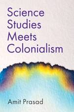 Science Studies Meets Colonialism af Amit (Georgia Tech University) Prasad
