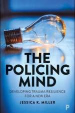 The Policing Mind af Jessica K. (University of Cambridge) Miller