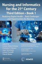Nursing and Informatics for the 21st Century - Embracing a Digital World, Book 1