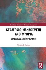 Strategic Management and Myopia af Wojciech (Jagiellonian University Czakon
