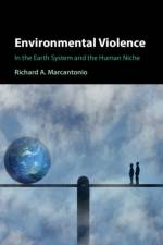 Environmental Violence af Richard A. (University of Notre Dame) Marcantonio