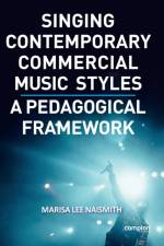 Singing Contemporary Commercial Music Styles af Marisa Lee Naismith