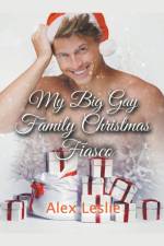 My Big Gay Family Christmas Fiasco af Alex Leslie