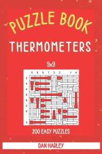 Thermometers-Puzzle Book - 200 Easy Puzzles 9x9 (Keep Your Brain Healthy) af Dan Harley