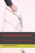 Faca A Vida Valer A Pena A Memoria! af Reverend Felice Trombino