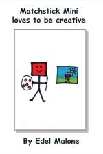 Matchstick Mini loves to be creative af Edel M Malone