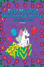 Best Magical Unicorns & Horses Coloring Book af Peggy Richardson