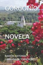 Gorgonio Novela af Ramón Antonio Larrañaga Torróntegui