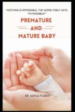 Premature and Mature Baby (Imaginary vs Real Baby) af Aayla Filbert