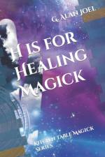 H is for Healing Magick af G Alan Joel