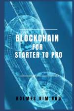 Blockchain for Starter To Pro af Holmes Kim Rnd