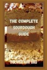 The Complete Sourdough Guide af Holmes Kim Rnd
