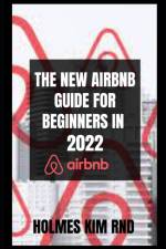The New Airbnb Guide For Beginners In 2022 af Holmes Kim Rnd