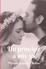 Un principe a mis 30 af Myrian Gonzalez Britos