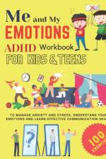 ME AND MY EMOTIONS - ADHD workbook for kids & teens to Manage Anxiety and Stress, Understand Your Emotions and Learn Effective Communication Skills af Damed Art