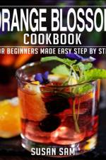 Orange Blossom Cookbook af Susan Sam