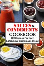 Sauces And Condiments Cookbook af Winona Daniel